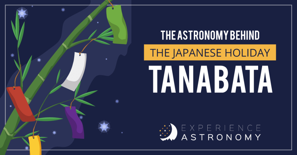 Tanabata - The astronomy behind the Japanese holiday